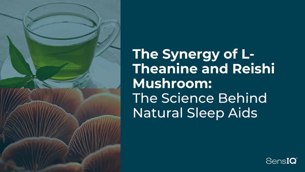 The Synergy of L-Theanine and Reishi Mushroom: The Science Behind Natural Sleep Aids