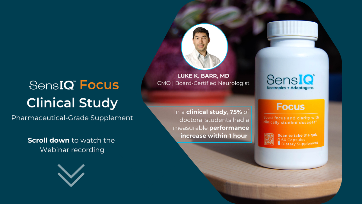 Webinar Recap: Unlocking Cognitive Potential with SensIQ’s Breakthrough Focus Formula and Clinical Study Insights